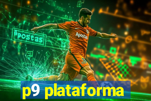 p9 plataforma